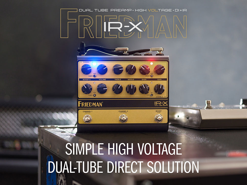 新製品情報】FRIEDMAN IR-X DUAL TUBE PREAMP | Musette Japan