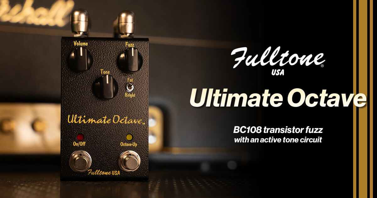コンパクトで扱い易くなった「Fulltone Ultimate Octave」 | キクタニ