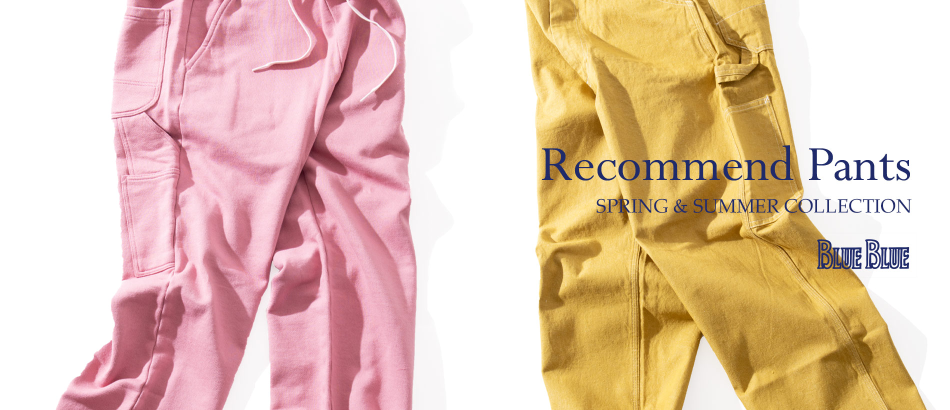 2025 SPRING&SUMMER パンツコレクション | BLUE BLUE | ブルーブルー