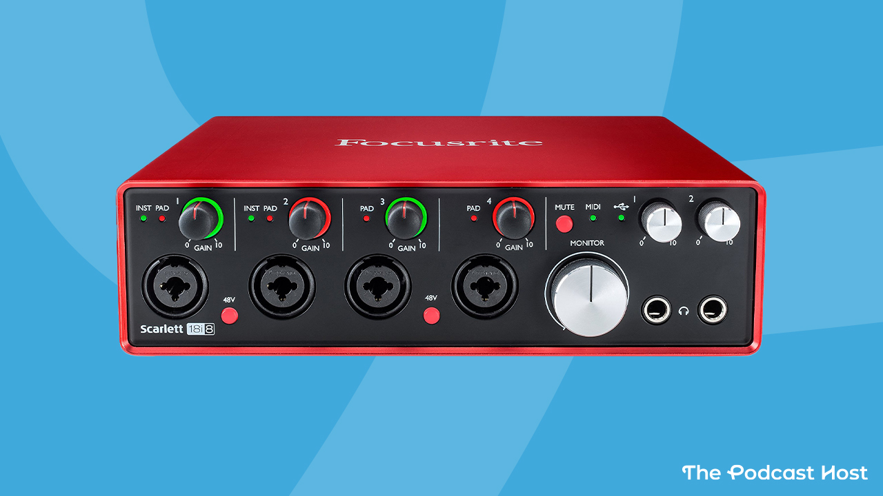 Focusrite Scarlett 18i8 Second Generation - A Podcasting Review
