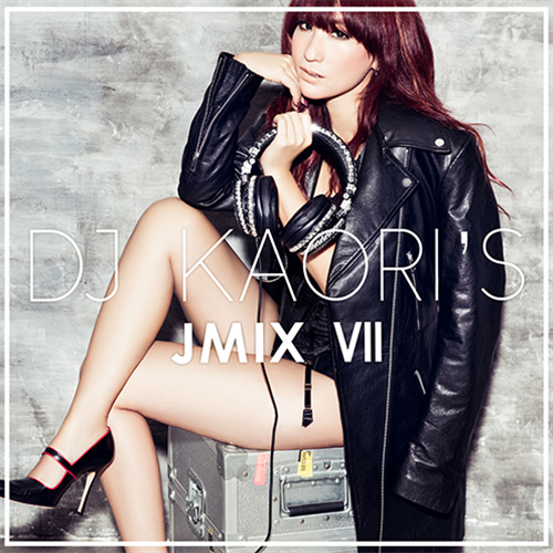 DJ KAORI'S JMIX Ⅶ[CD] - DJ KAORI - UNIVERSAL MUSIC JAPAN