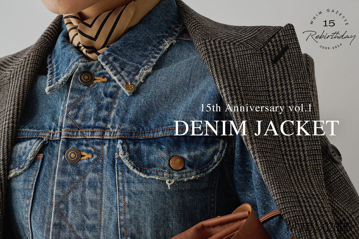 15th Anniversary vol.1【DENIM JACKET】 | Whim Gazette(ウィム