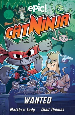 Cat Ninja: Wanted | Book by Matthew Cody, Colleen AF Venable