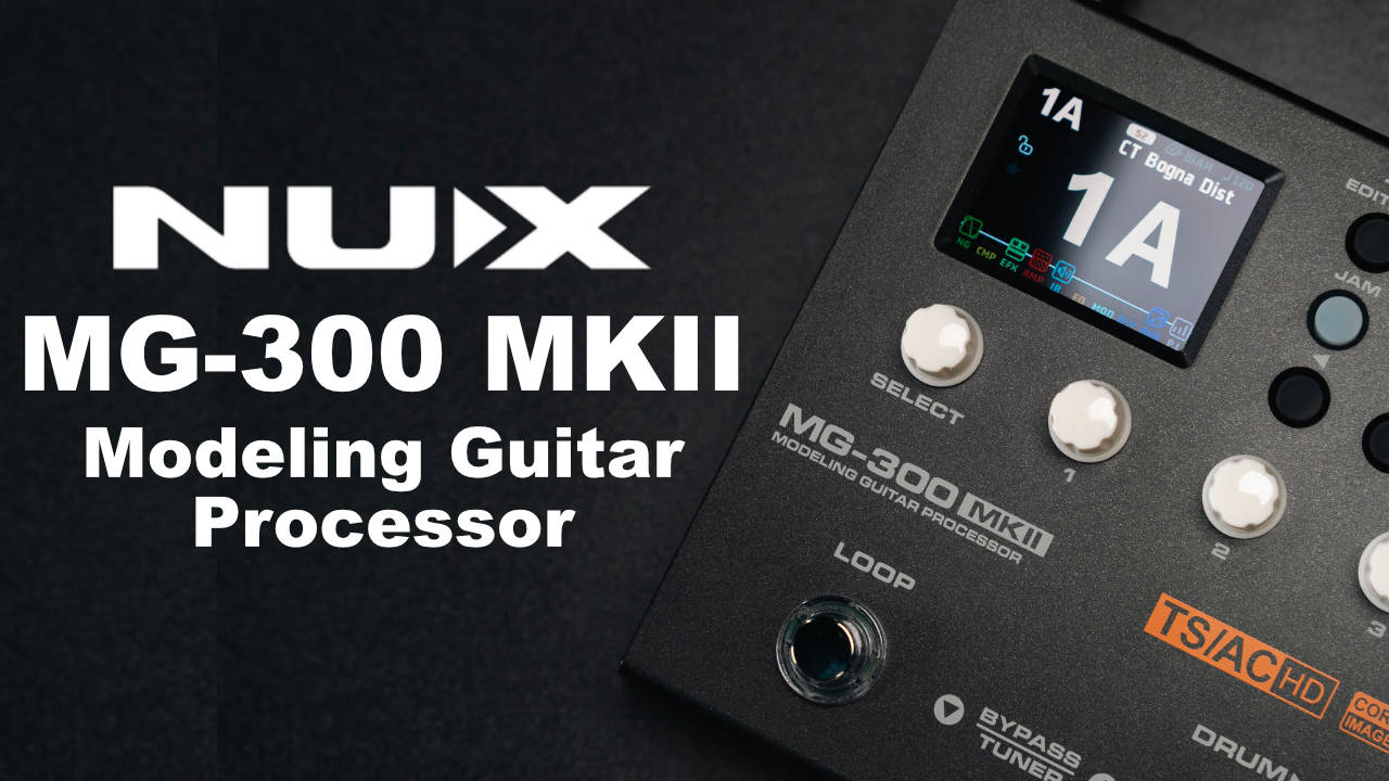NUX（ニューエックス）から「MG-300 MKII」が発売！