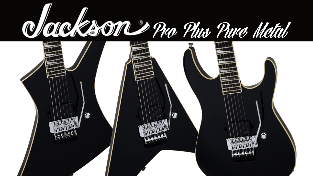 速弾き向け！Jackson Pro Plus Pure Metal 限定モデルが3機種登場。
