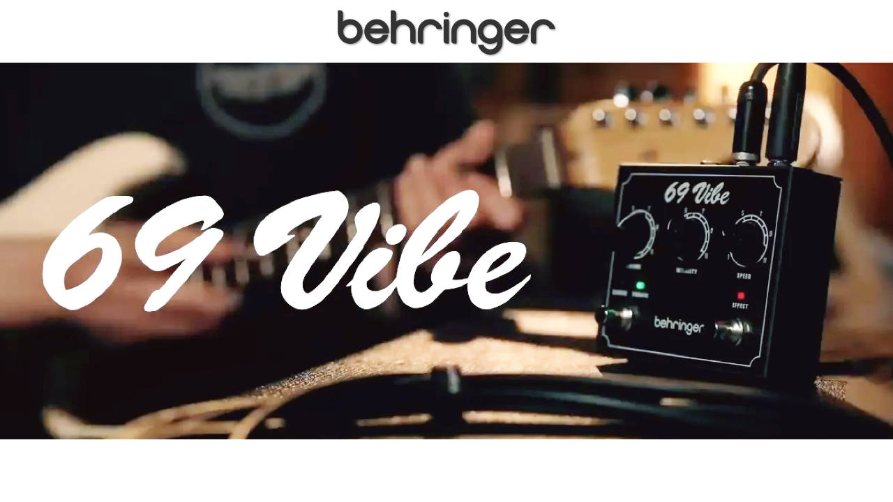 BEHRINGER（ベリンガー）からVibeペダル「69 VIBE」が発売！