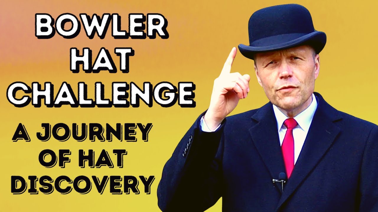 THE BOWLER HAT - A JOURNEY OF HAT DISCOVERY - YouTube