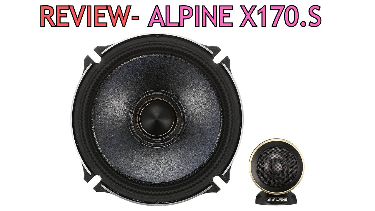 Alpine X 170S Component Speaker For Cars Review - YouTube