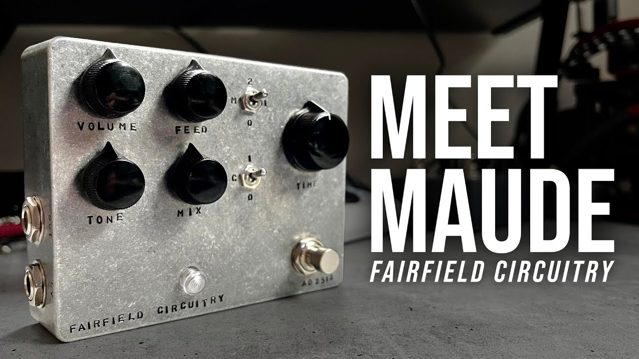 Fairfield Circuitry - Meet Maude Analog Delay // Full Demo - YouTube