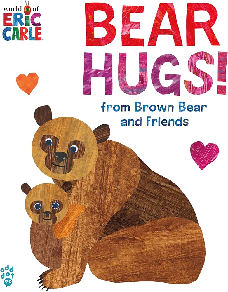 Bear Hugs! from Brown Bear and Friends (World of Eric Carle