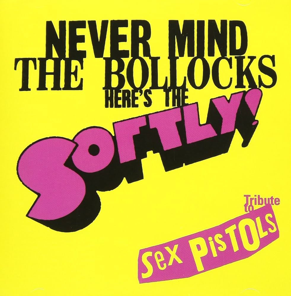 Amazon.co.jp: NEVER MIND THE BOLLOCKS“Here's the Softly!”~Tribute