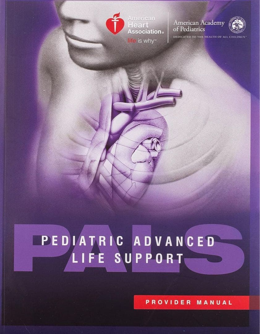 Pediatric AdvancedLifeSupportプロバイダーマニュアル Pediatric Advanced Life Support Provider Manual: American Heart